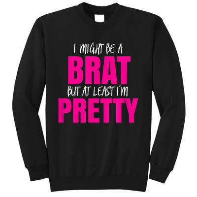 Funny Brat But Pretty Sweatshirt