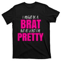 Funny Brat But Pretty T-Shirt