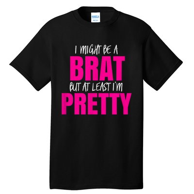 Funny Brat But Pretty Tall T-Shirt