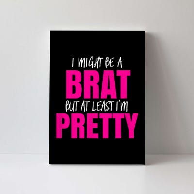 Funny Brat But Pretty Canvas