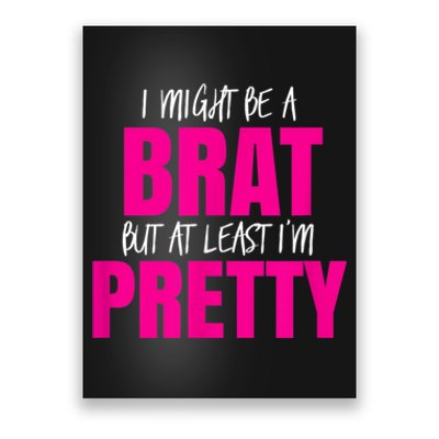 Funny Brat But Pretty Poster