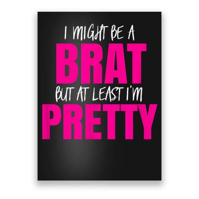 Funny Brat But Pretty Poster