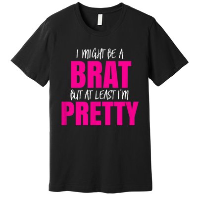 Funny Brat But Pretty Premium T-Shirt