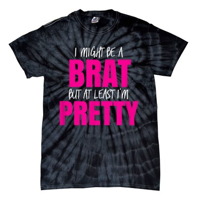 Funny Brat But Pretty Tie-Dye T-Shirt