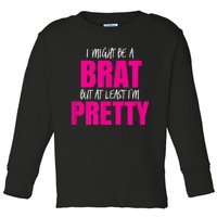 Funny Brat But Pretty Toddler Long Sleeve Shirt