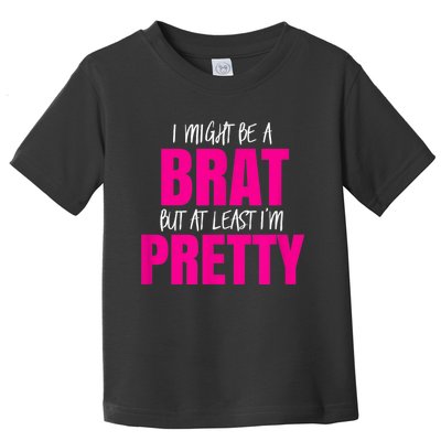 Funny Brat But Pretty Toddler T-Shirt