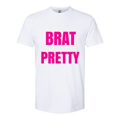 Funny Brat But Pretty Softstyle CVC T-Shirt