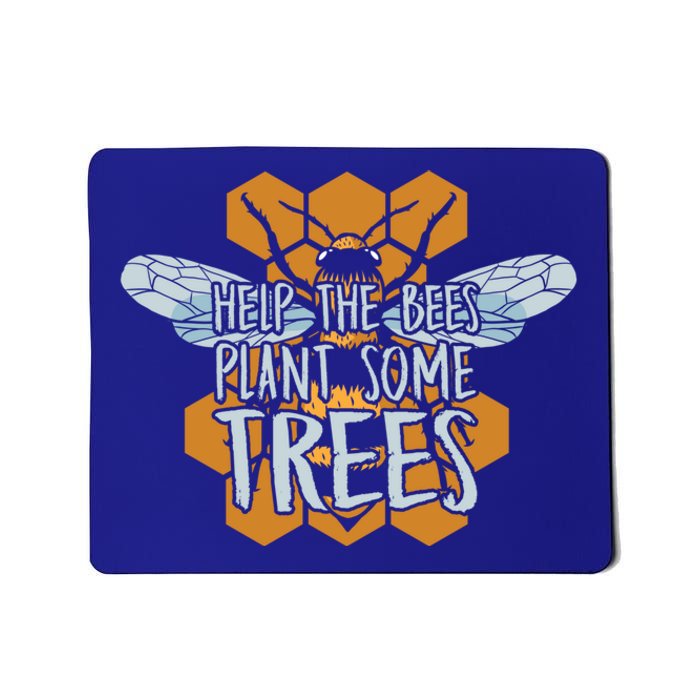 Funny Beekeeper Bee Cool Gift Help The Bees Plant Some Trees Gift Mousepad