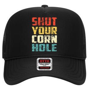 Funny Bean Bag Toss Cookout Retro Shut Your Cornhole High Crown Mesh Back Trucker Hat