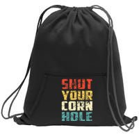 Funny Bean Bag Toss Cookout Retro Shut Your Cornhole Sweatshirt Cinch Pack Bag