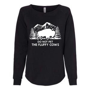 Funny Buffalo Bison Do Not Pet The Fluffy Cow Womens California Wash Sweatshirt