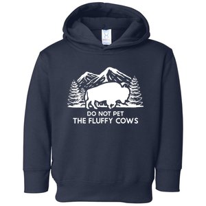 Funny Buffalo Bison Do Not Pet The Fluffy Cow Toddler Hoodie