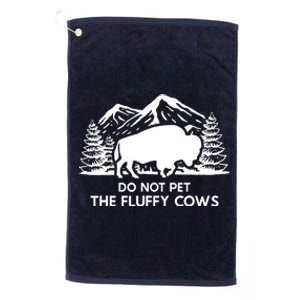 Funny Buffalo Bison Do Not Pet The Fluffy Cow Platinum Collection Golf Towel