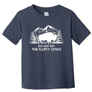 Funny Buffalo Bison Do Not Pet The Fluffy Cow Toddler T-Shirt