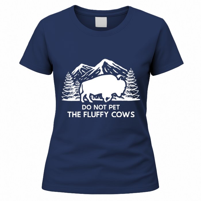 Funny Buffalo Bison Do Not Pet The Fluffy Cow Women's T-Shirt