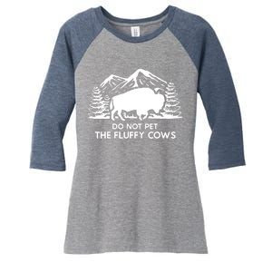 Funny Buffalo Bison Do Not Pet The Fluffy Cow Women's Tri-Blend 3/4-Sleeve Raglan Shirt