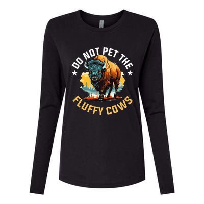 Funny Buffalo Bison Do Not Pet The Fluffy Cows Womens Cotton Relaxed Long Sleeve T-Shirt