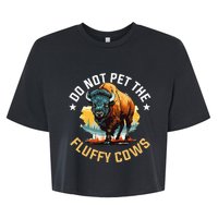 Funny Buffalo Bison Do Not Pet The Fluffy Cows Bella+Canvas Jersey Crop Tee