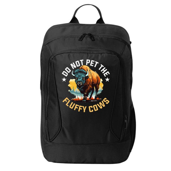 Funny Buffalo Bison Do Not Pet The Fluffy Cows City Backpack