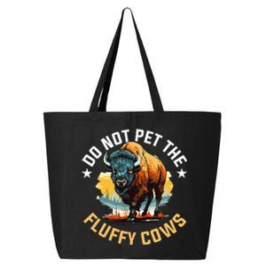 Funny Buffalo Bison Do Not Pet The Fluffy Cows 25L Jumbo Tote