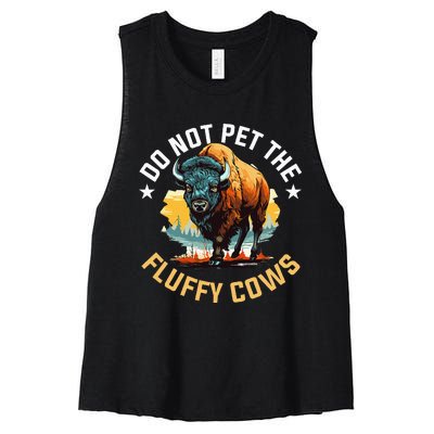 Funny Buffalo Bison Do Not Pet The Fluffy Cows Women's Racerback Cropped Tank