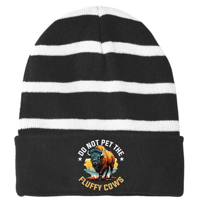 Funny Buffalo Bison Do Not Pet The Fluffy Cows Striped Beanie with Solid Band