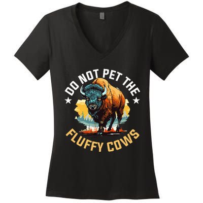 Funny Buffalo Bison Do Not Pet The Fluffy Cows Women's V-Neck T-Shirt