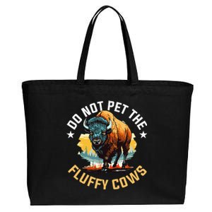 Funny Buffalo Bison Do Not Pet The Fluffy Cows Cotton Canvas Jumbo Tote