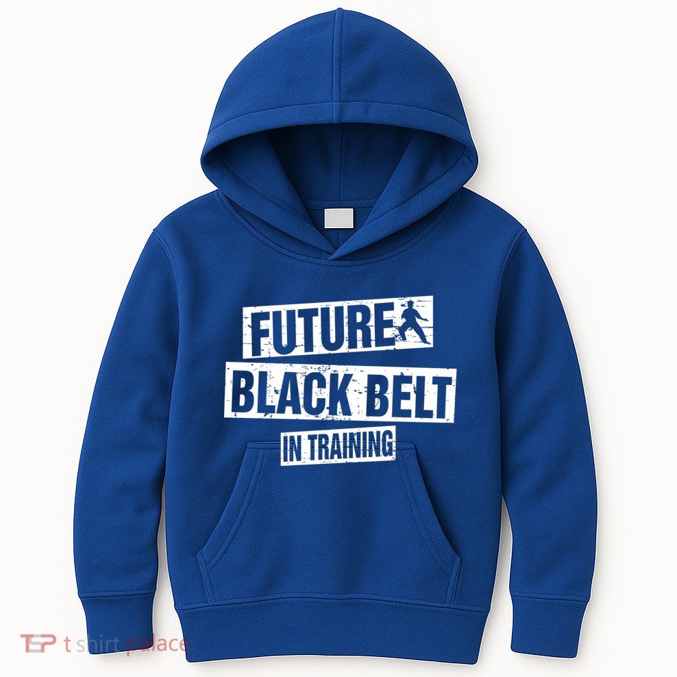 Future Black Belt In Training Funny Gift Kids Hoodie