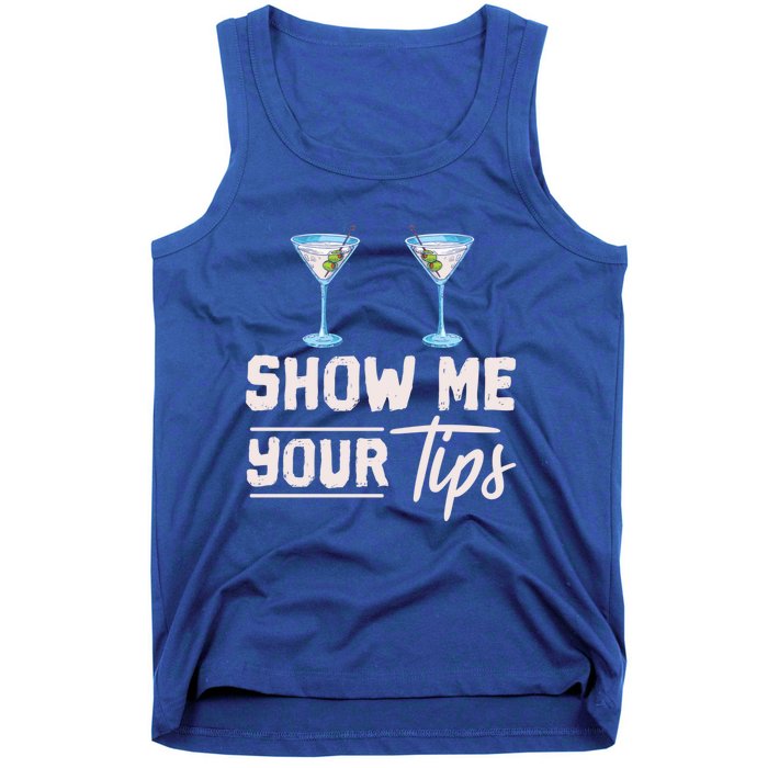 Funny Bartending Barkeeper Show Me Your Tips Waitress Great Gift Tank Top