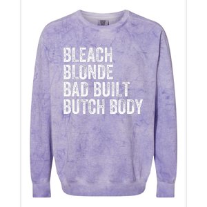 Funny Bleach Blonde Bad Built Butch Body Colorblast Crewneck Sweatshirt