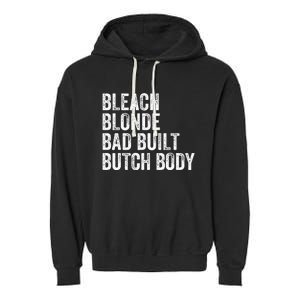 Funny Bleach Blonde Bad Built Butch Body Garment-Dyed Fleece Hoodie