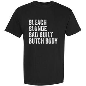 Funny Bleach Blonde Bad Built Butch Body Garment-Dyed Heavyweight T-Shirt