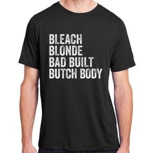 Funny Bleach Blonde Bad Built Butch Body Adult ChromaSoft Performance T-Shirt