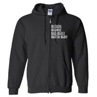 Funny Bleach Blonde Bad Built Butch Body Full Zip Hoodie