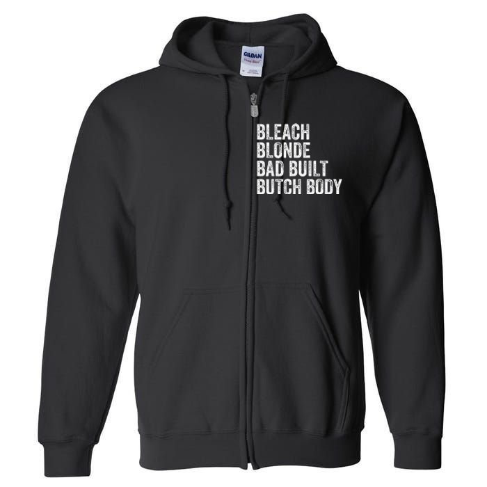 Funny Bleach Blonde Bad Built Butch Body Full Zip Hoodie