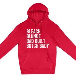 Funny Bleach Blonde Bad Built Butch Body Premium Pullover Hoodie