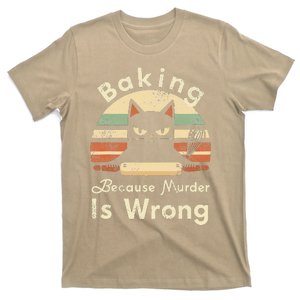 Funny Baking Because Murder Is Wrong Sarcastic Cat Lover T-Shirt