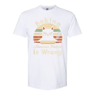 Funny Baking Because Murder Is Wrong Sarcastic Cat Lover Softstyle CVC T-Shirt