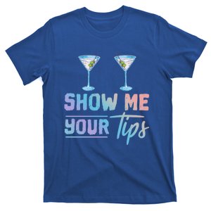 Funny Bartending Barkeeper Show Me Your Tips Waitress Gift T-Shirt