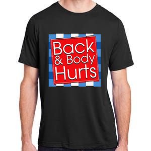 Funny Back Body Hurts Quote Workout Gym Top Adult ChromaSoft Performance T-Shirt