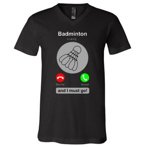 Funny Badminton Badminton Calling Quote Badminton Gift V-Neck T-Shirt