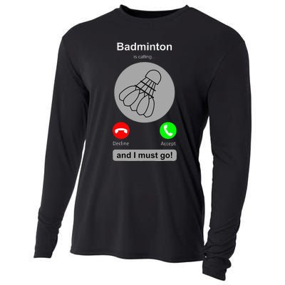 Funny Badminton Badminton Calling Quote Badminton Gift Cooling Performance Long Sleeve Crew