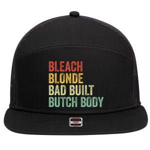 Funny Bleach Blonde Bad Built Butch Body 7 Panel Mesh Trucker Snapback Hat