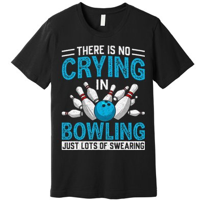 Funny Bowling Bowlers And Bowling Fan Premium T-Shirt