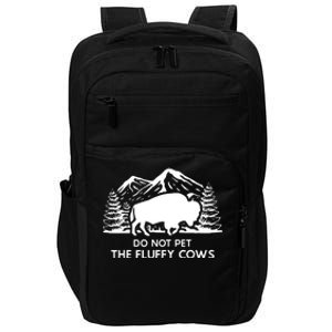 Funny Buffalo Bison Do Not Pet The Fluffy Cow Impact Tech Backpack