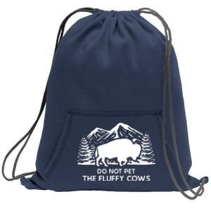 Funny Buffalo Bison Do Not Pet The Fluffy Cow Sweatshirt Cinch Pack Bag