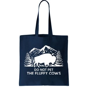 Funny Buffalo Bison Do Not Pet The Fluffy Cow Tote Bag