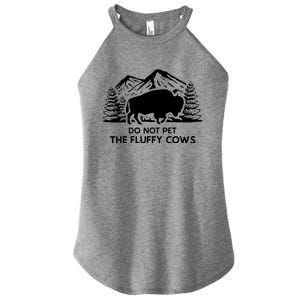 Funny Buffalo Bison Do Not Pet The Fluffy Cow Women's Perfect Tri Rocker Tank