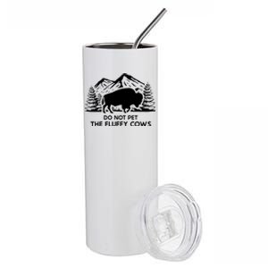 Funny Buffalo Bison Do Not Pet The Fluffy Cow Stainless Steel Tumbler